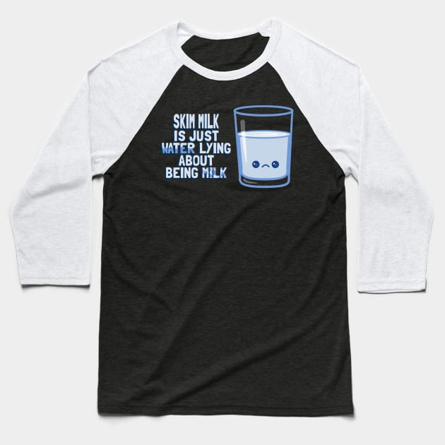 Skim Milk is a Liar Baseball T-Shirt by fishbiscuit